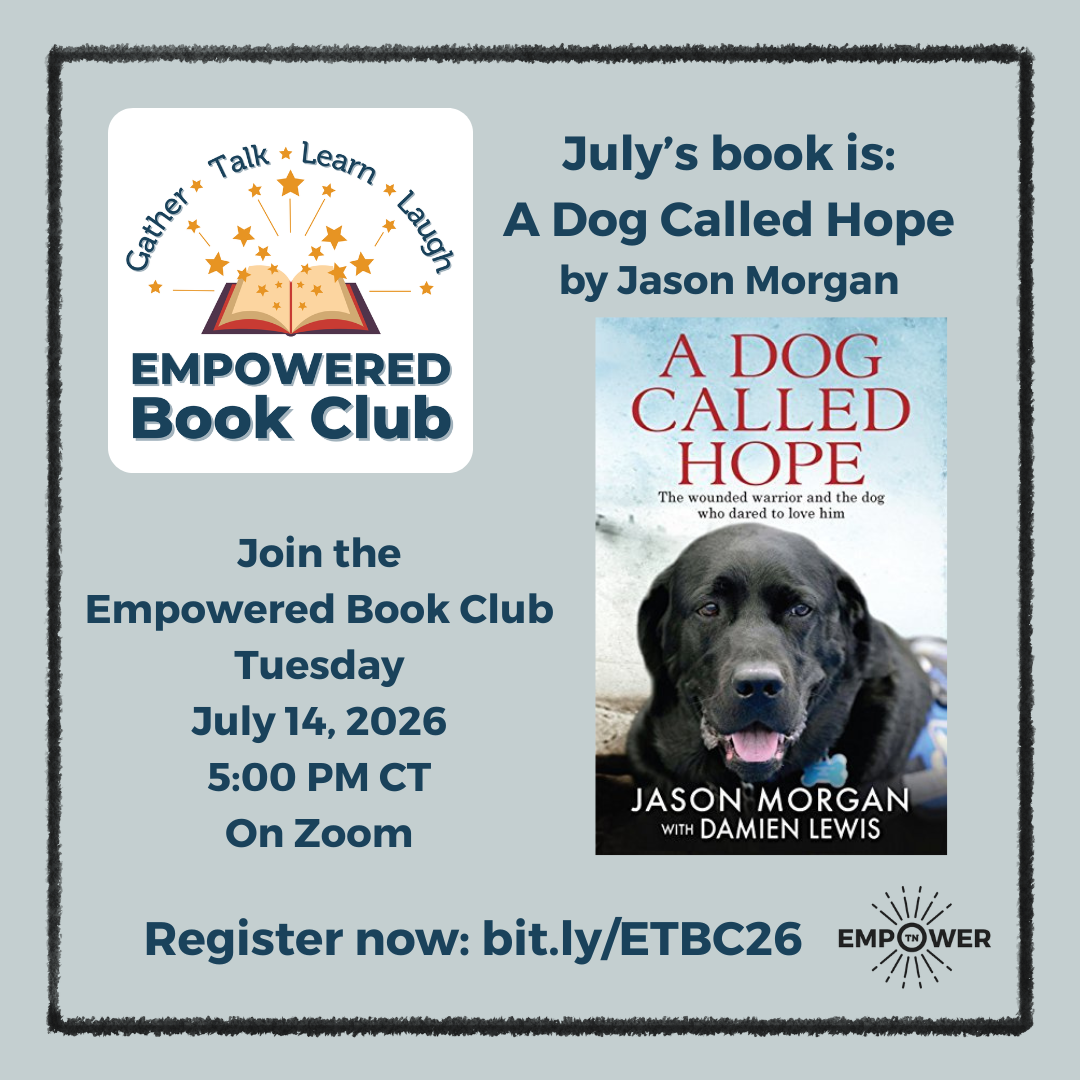 Text, “A Dog Called Hope” by Jason Morgan Join the Empowered Book Club Tuesday July 14, 2026 6:00 PM CT On Zoom.” Empowered Book Club and Empower Tennessee logos. The cover of the book features a black lab dog.