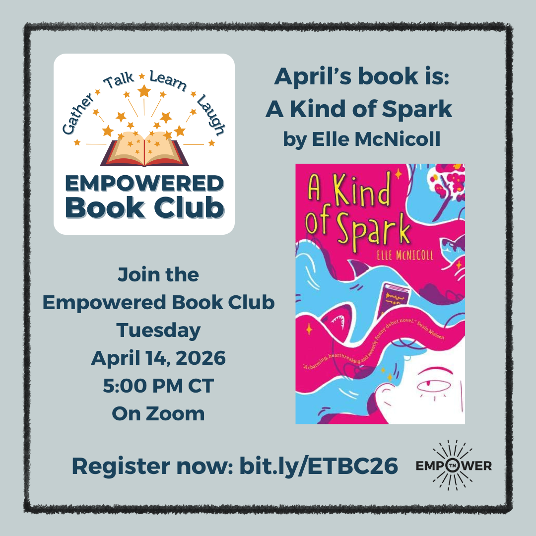 Text, "April's Book is A Kind of Spark by Elle McNicoll Join the Empowered Book Club Tuesday April 14, 2026 6:00 PM CT On Zoom." Empowered Book Club and Empower Tennessee logos. The cover of the book is pink and blue swirls of abstract hair with the