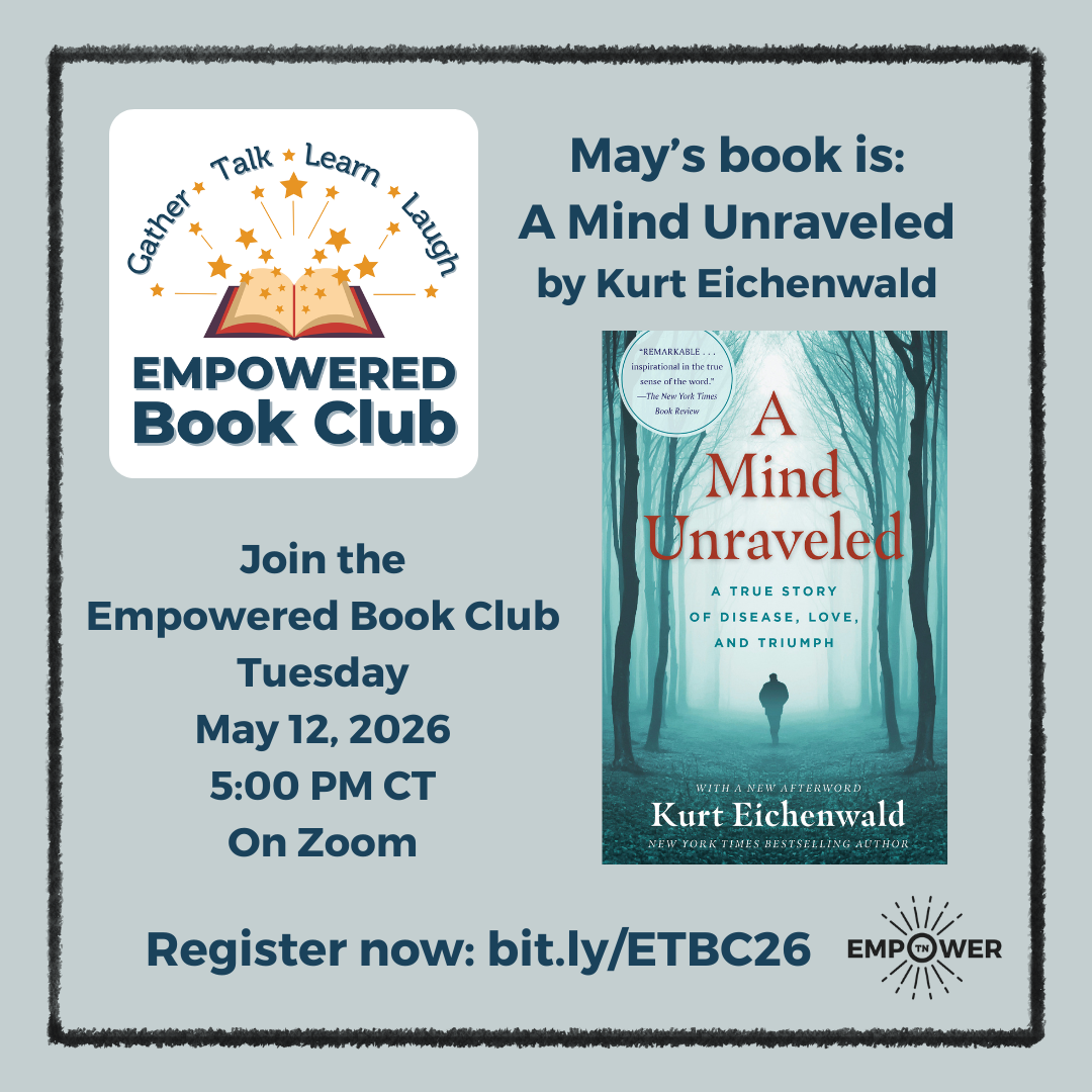 Text, “April’s Book is A Mind Unraveled by Kurt Eichenwald Join the Empowered Book Club Tuesday May 12, 2026 6:00 PM CT On Zoom.” Empowered Book Club and Empower Tennessee logos. The cover of the book features a man walking in a forest.
