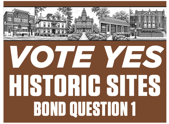 A political sign advocating for Yes votes on a bond issue for historic sites, featuring illustrations of historic buildings at the top and bold text reading 'VOTE YES HISTORIC SITES BOND QUESTION 1' in brown and white.