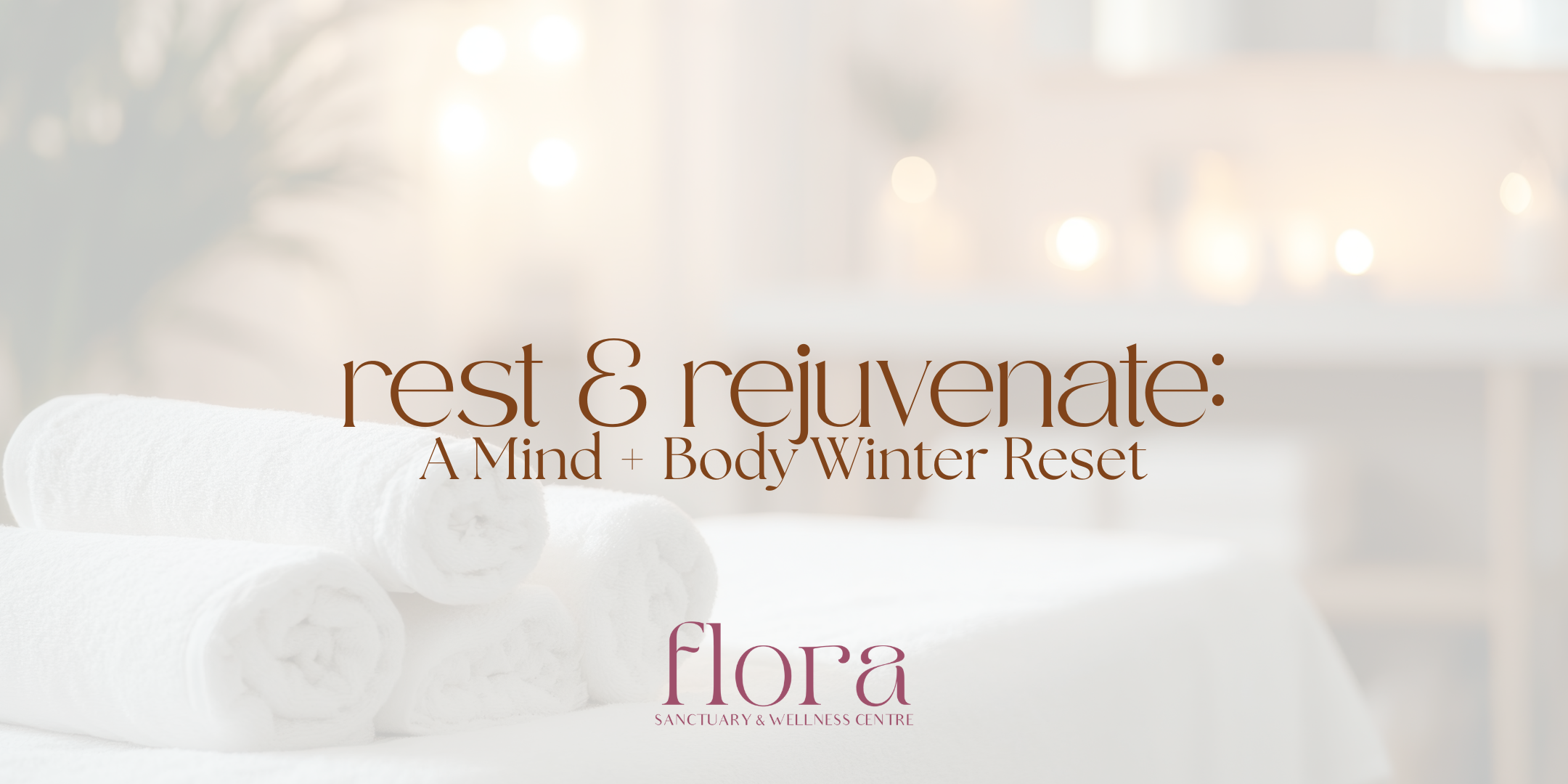 Rest & Rejuvenate: A Mind + Body Winter Reset