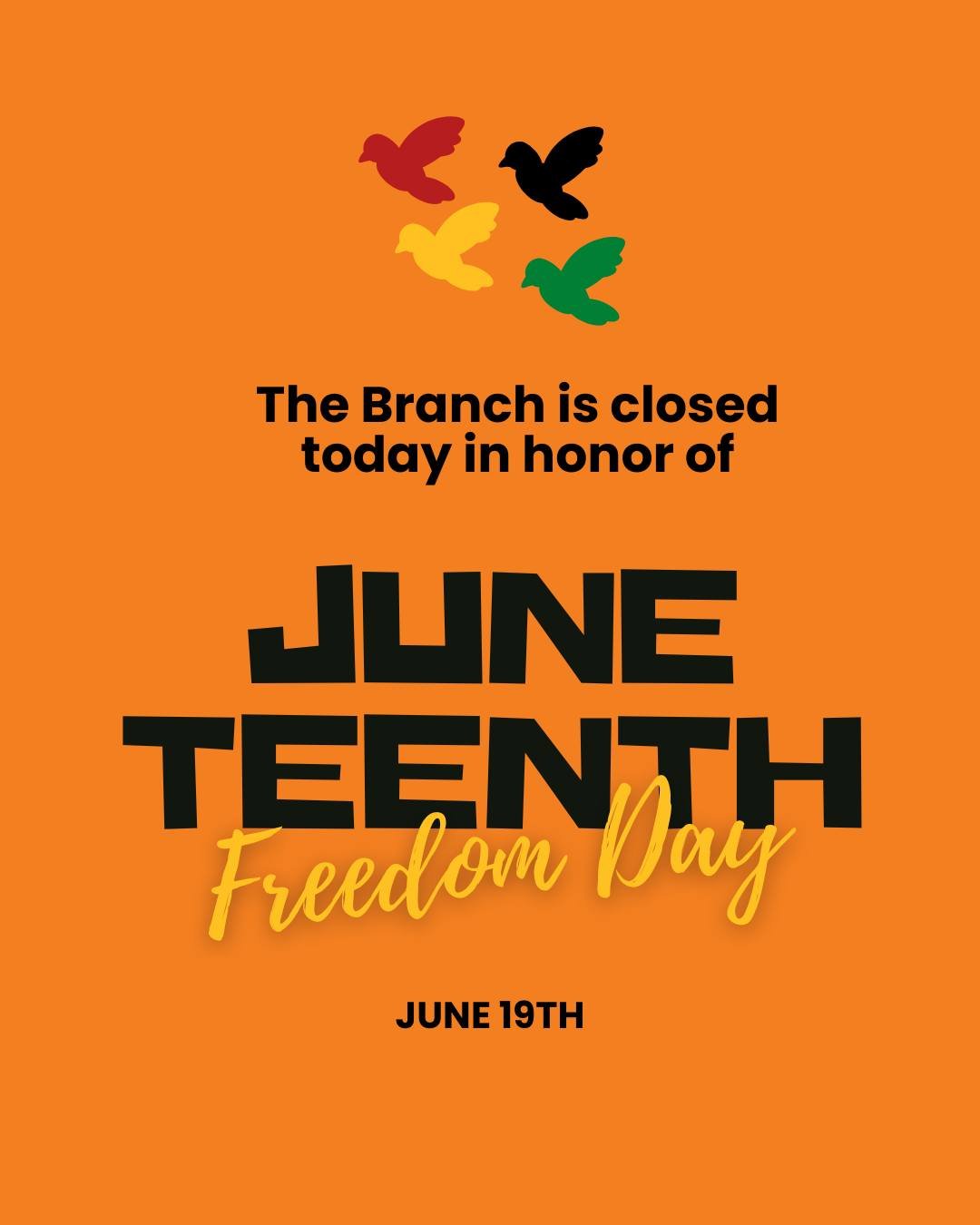 The Branch will be closed today in honor of Juneteenth

&quot;Nobody&rsquo;s free until everybody&rsquo;s free.&rdquo; -Fannie Lou Hamer, Civil Rights, Voting, and Women's Rights Activist