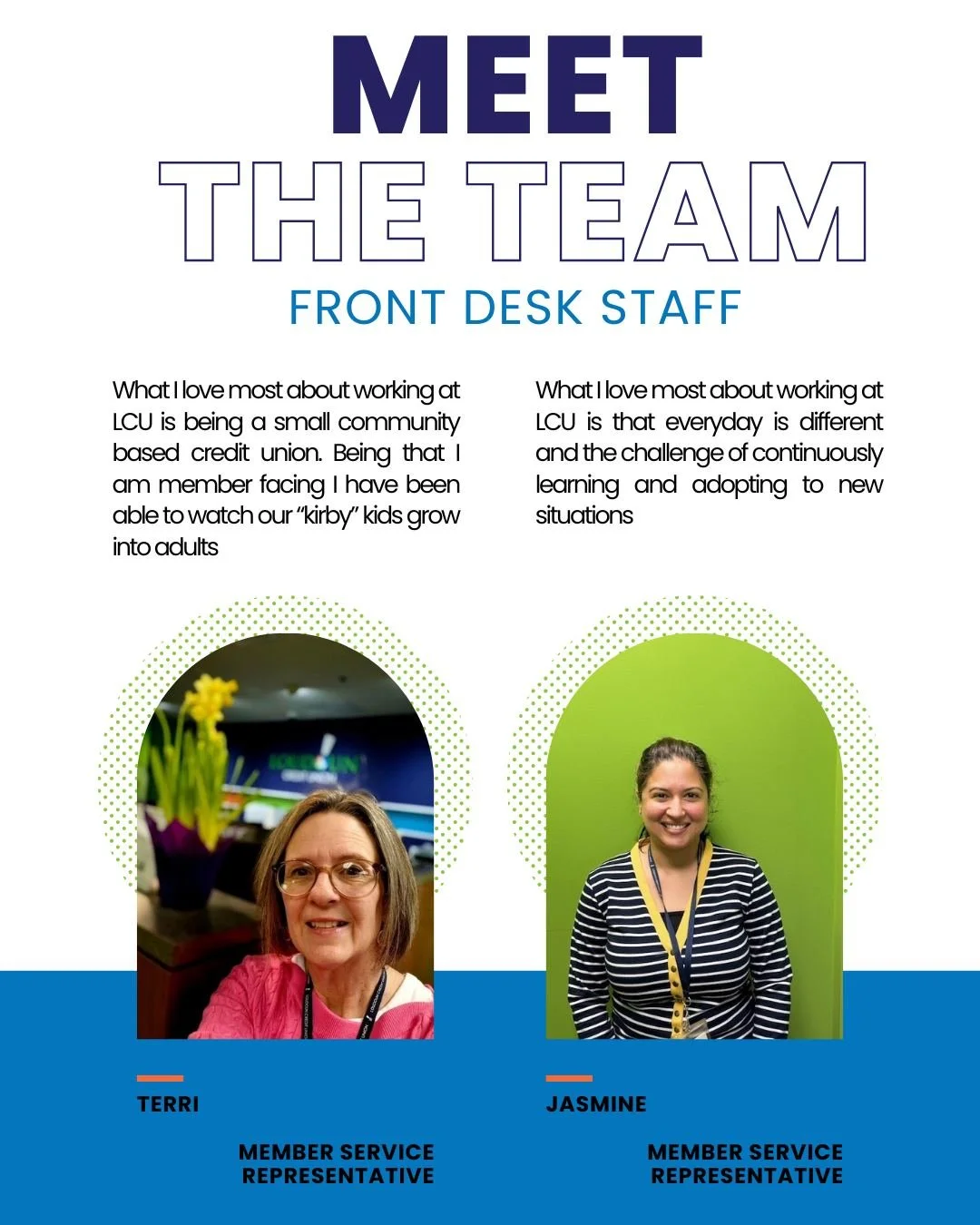 Terri and Jasmine are a part of our stellar Teller team! They play a crucial role in the day-today operations of the credit union by providing excellent service for our members. The next time you stop by the branch be sure to say hello!