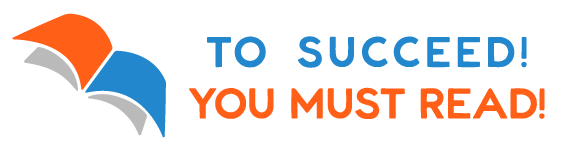 To Succeed You Must Read