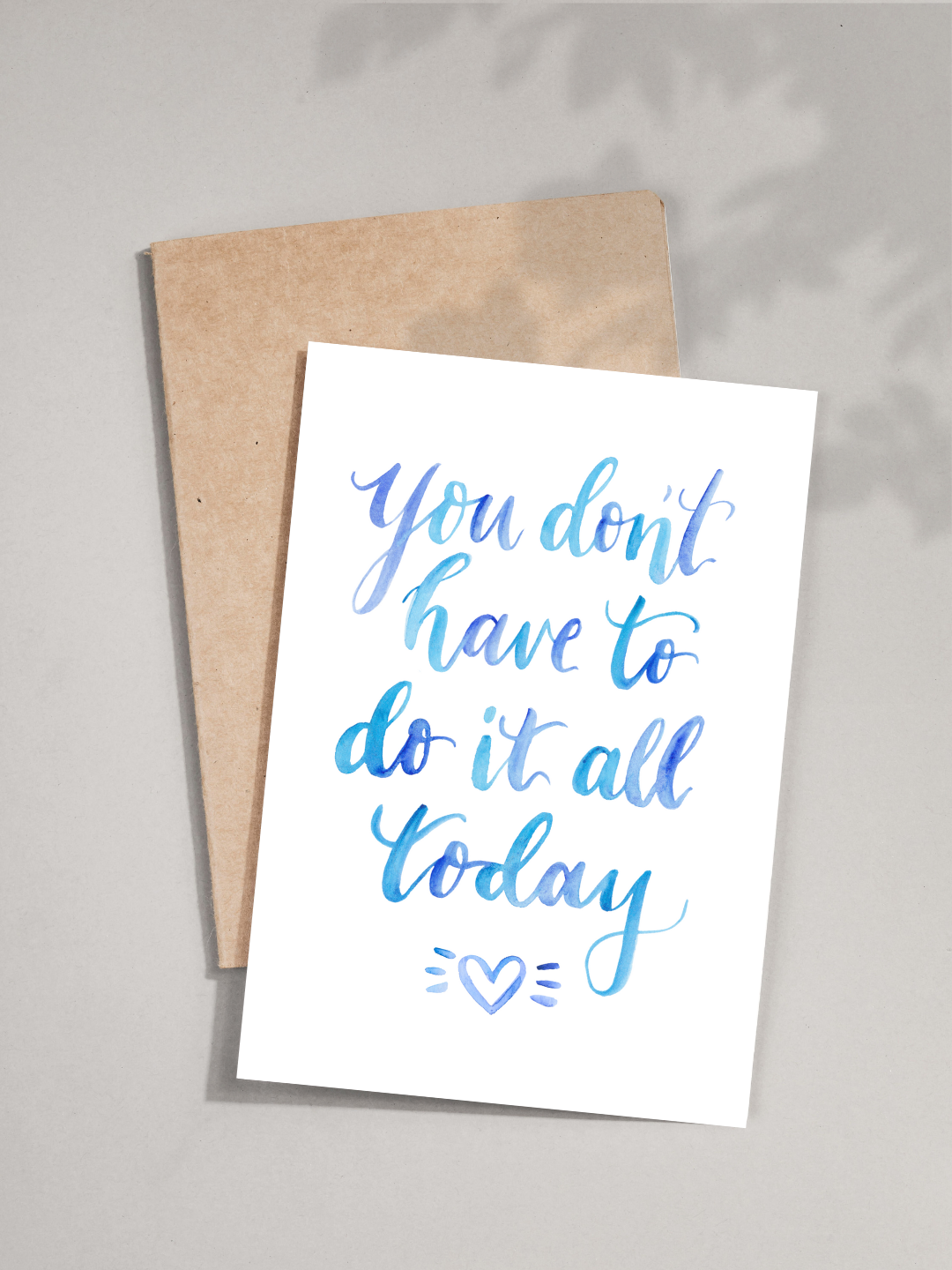 Don't Have to do it all Today Card