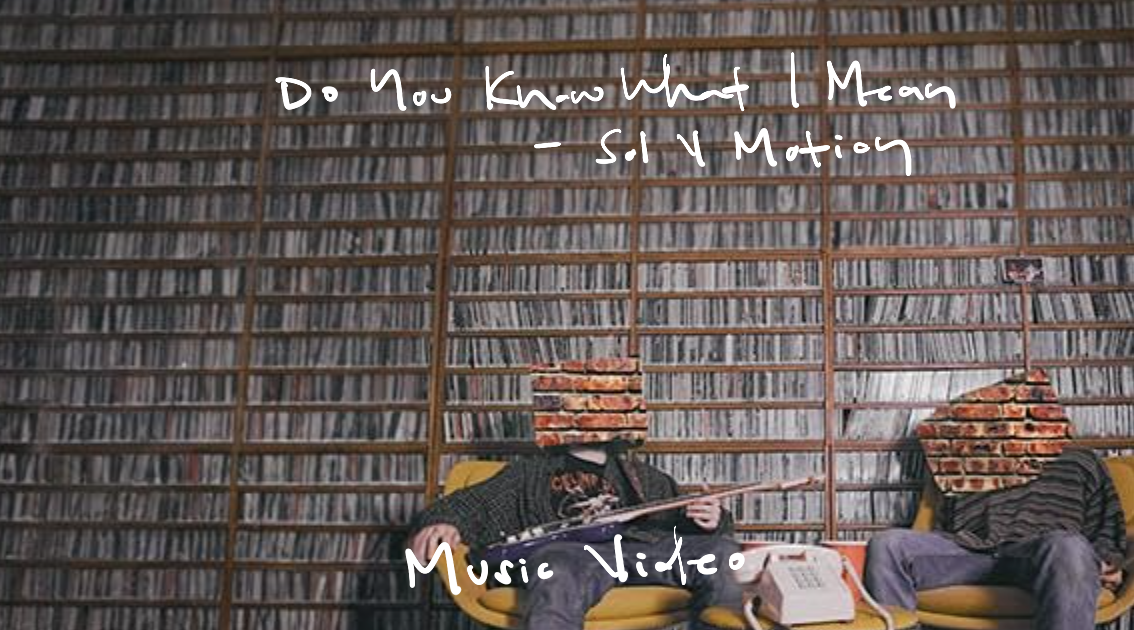 Sol Y Motion — Do You Know What I Mean (2023)