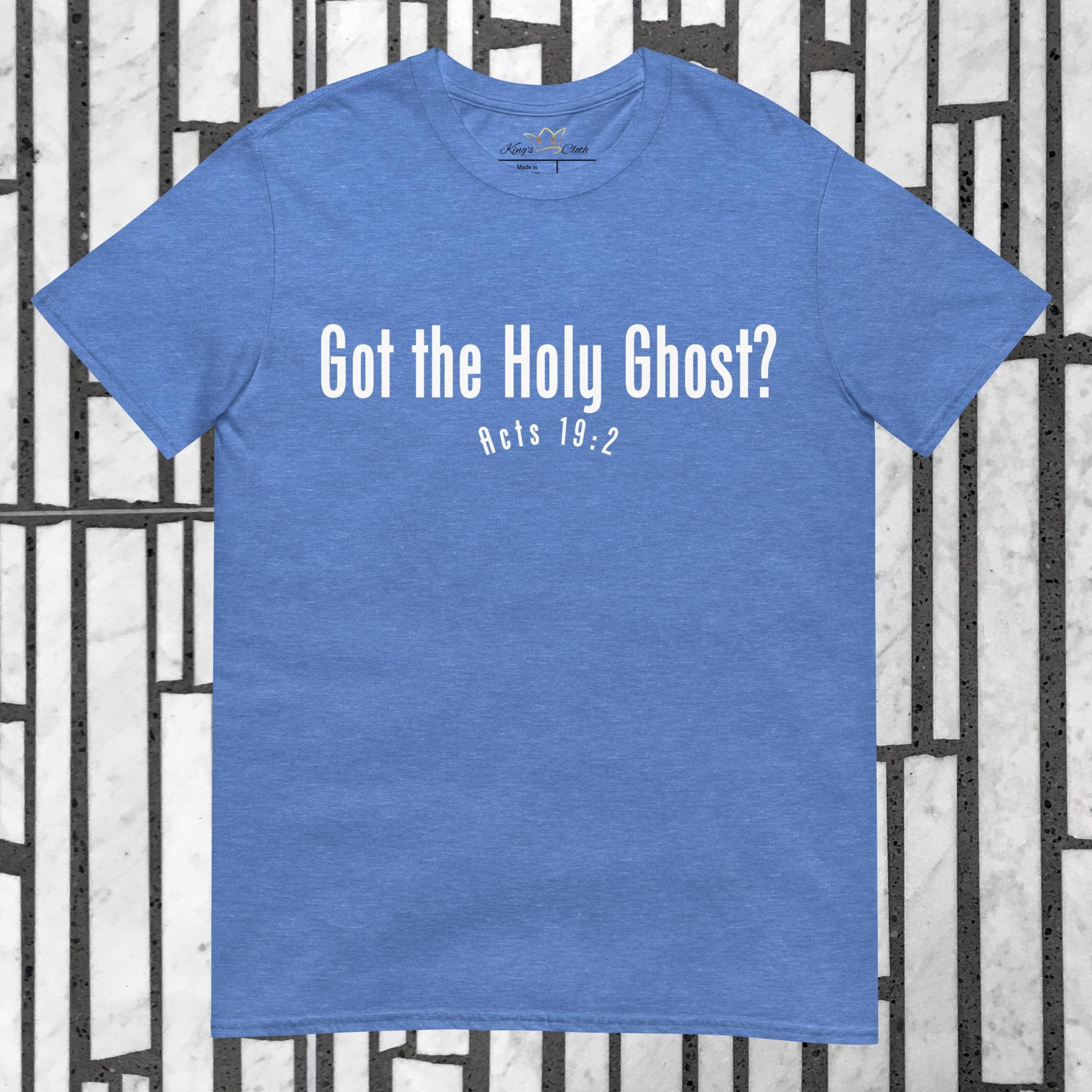 Got the Holy Ghost Tee (Unisex)