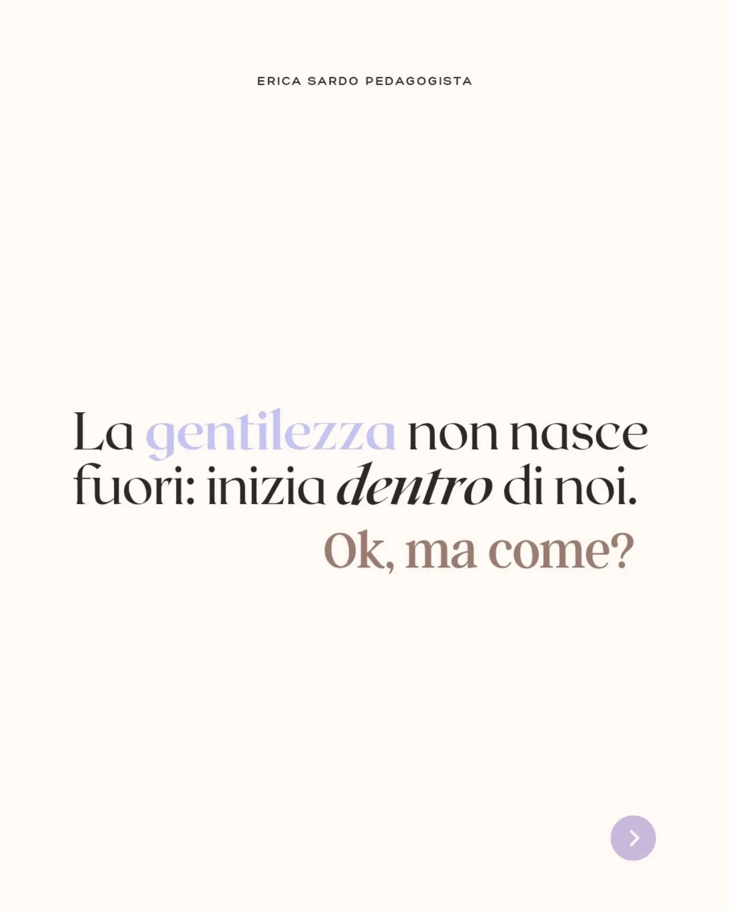 Educare alla gentilezza: come nasce da noi e trasforma le relazioni familiari.

La gentilezza non &egrave; qualcosa che arriva dall&rsquo;esterno. &Egrave; un lavoro silenzioso, personale, quotidiano.
Un allenamento che parte da noi, dalle nostre emo