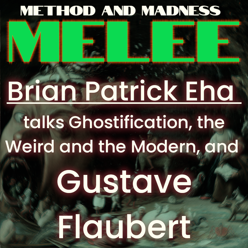 Melee 08 – Brian Patrick Eha talks Flaubert