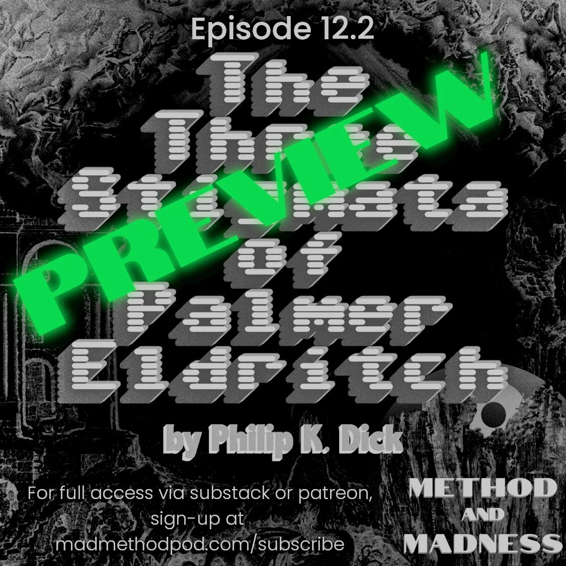 [PREVIEW] Ep. 12.2 - The MADNESS of PKD’s THREE STIGMATA