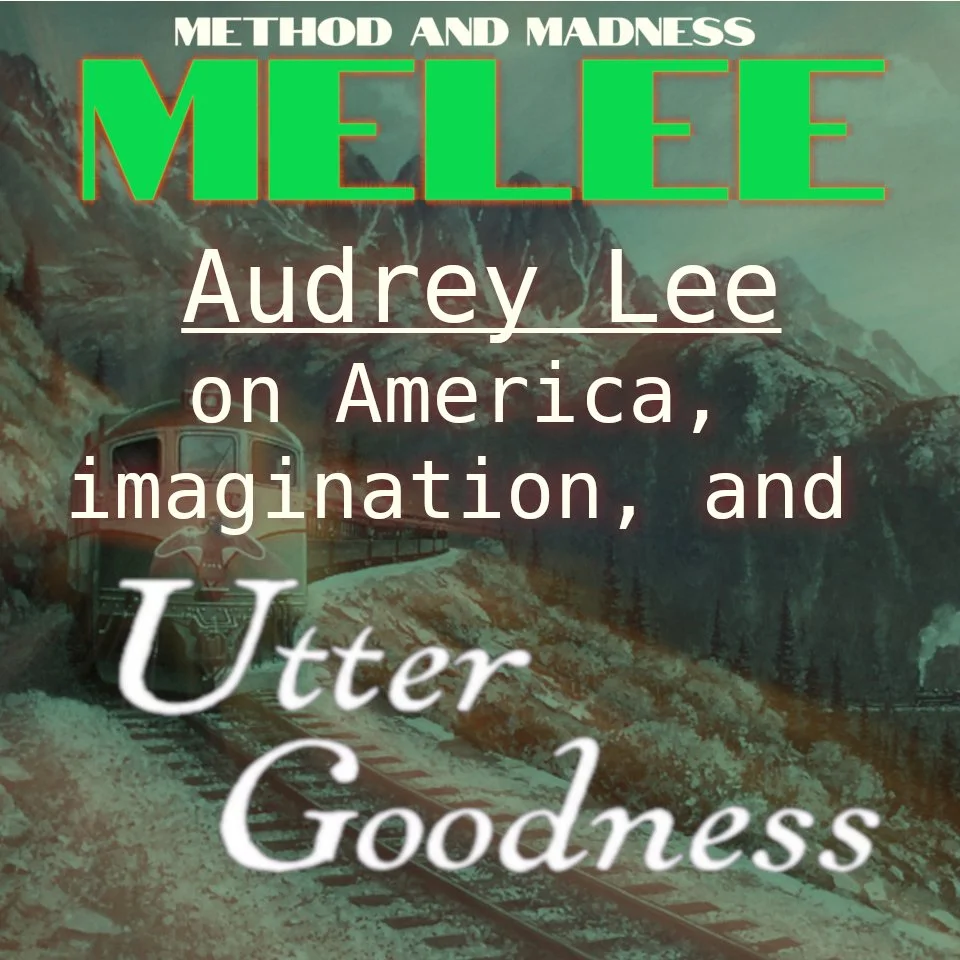 Melee - Audrey Lee on UTTER GOODNESS Melee - Audrey Lee on UTTER GOODNESS