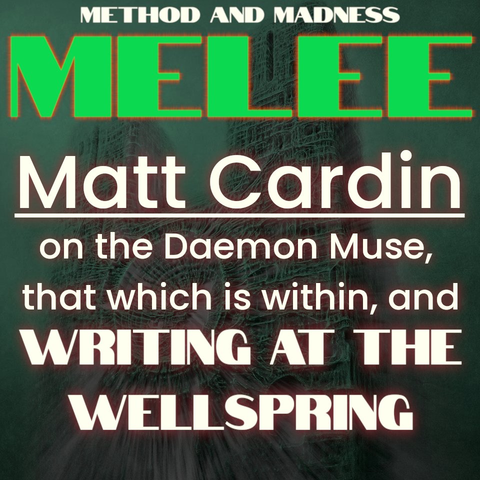 Melee - Matt Cardin on WRITING AT THE WELLSPRING Melee - Matt Cardin on WRITING AT THE WELLSPRING