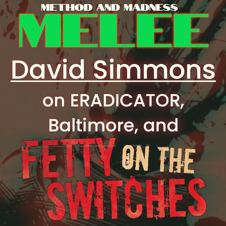 Melee – David Simmons on ERADICATOR