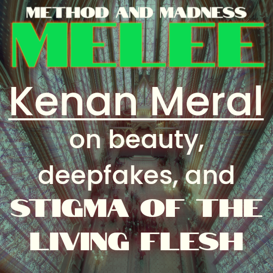 MELEE – Kenan Meral on STIGMA OF THE LIVING FLESH