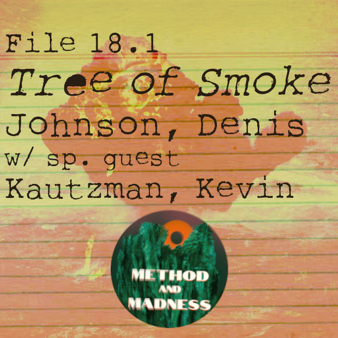 Ep. 18.1 - TREE OF SMOKE by Denis Johnson w/Kevin Kautzman