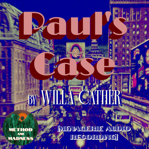 “Paul’s Case” by Willa Cather [audio recording] episode artwork