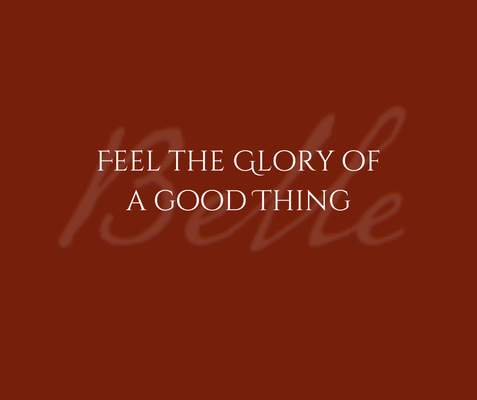 Feel the glory of a good thing