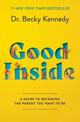 Cover of the book 'Good Inside' by Dr. Becky Kennedy, featuring a yellow background and illustrations of children playing inside the letters of the title. It is labeled as a #1 New York Times Bestseller with the subtitle 'A Guide to Becoming the Parent You Want to Be.'