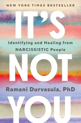 Book cover of "It's Not You" by Ramani Durvasula, PhD, featuring a watercolor background and bold white and red text, with the subtitle "Identifying and Healing from Narcissistic People." It is labeled a New York Times Bestseller.
