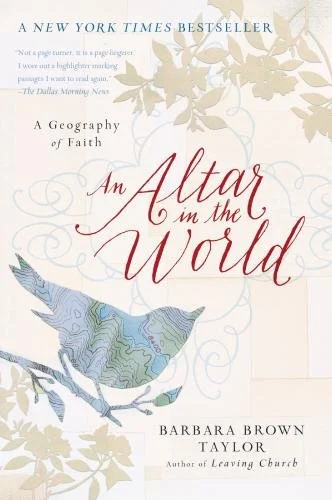 Book cover of "An Altar in the World" by Barbara Brown Taylor, featuring a bird and floral design on a light background.