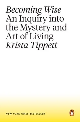 Cover of the book 'Becoming Wise: An Inquiry into the Mystery and Art of Living' by Krista Tippett. The text is in black on a white background with a light yellow gradient at the bottom. The Penguin logo is at the bottom right.