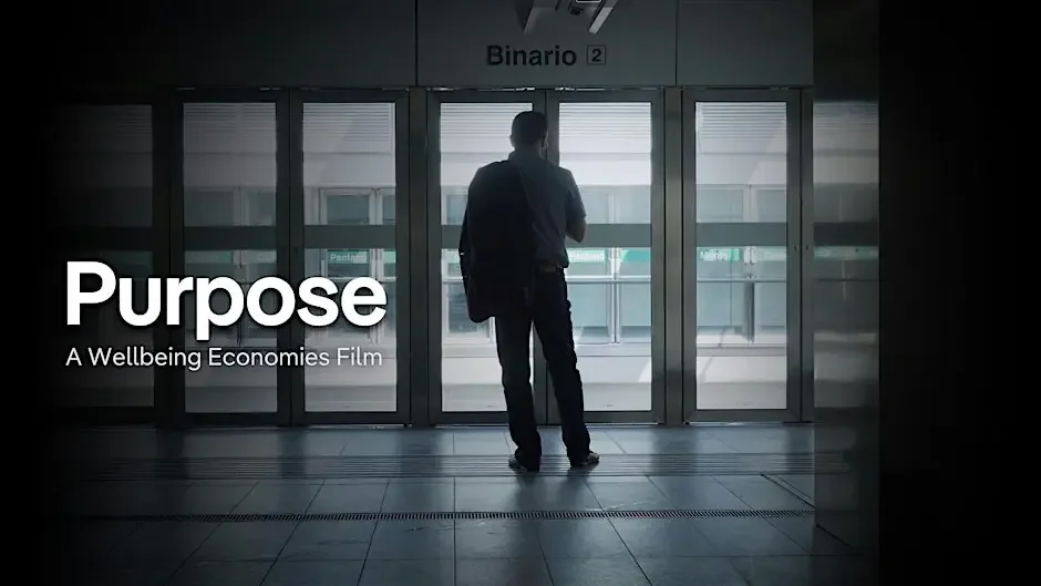 Purpose - a Wellbeing Economies Film screening