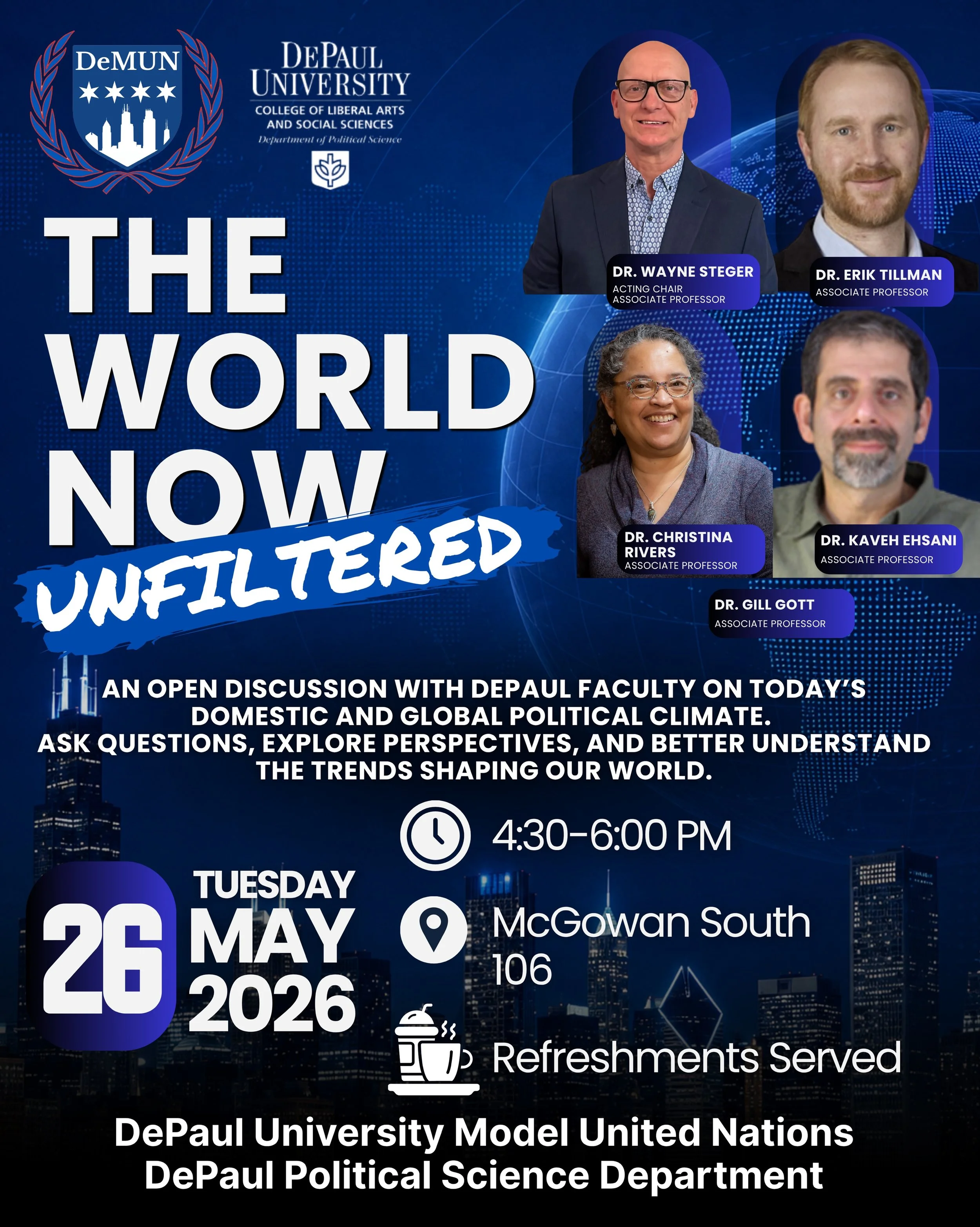 Tuesday - Join Us for The World Now: Unfiltered

An open discussion with DePaul Political Science faculty on today&rsquo;s domestic and global political climate. A great opportunity to learn more, ask questions, and better understand the trends shapi