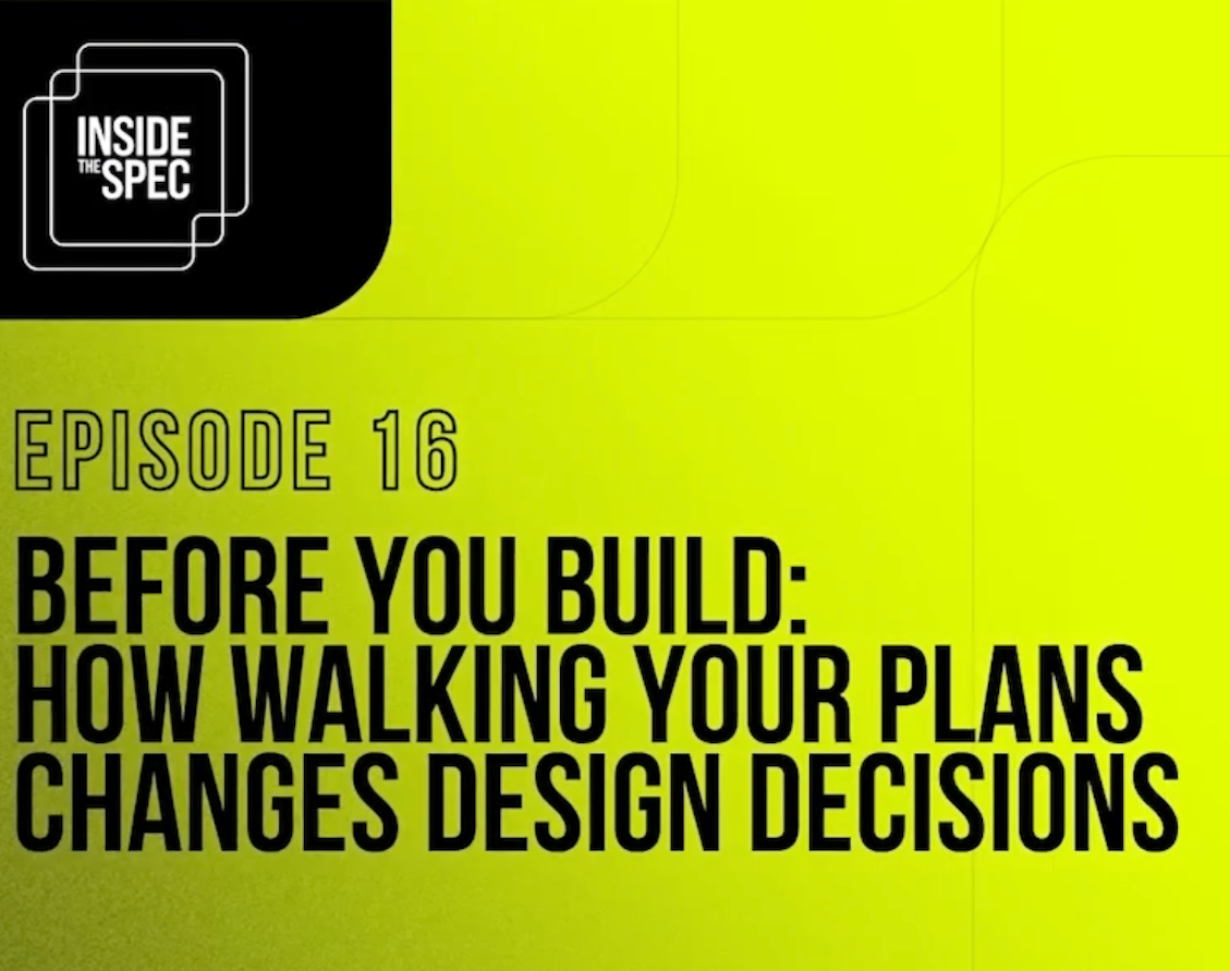 Inside the Spec: How Walking Your Plans Changes Design Decisons