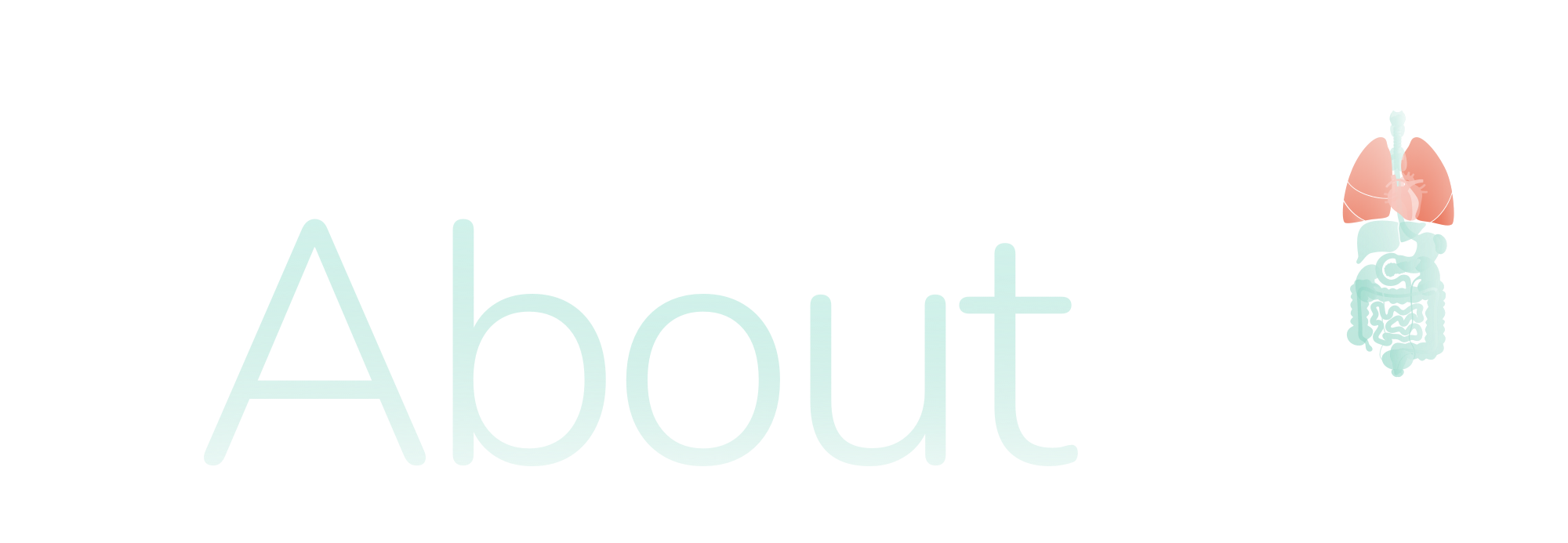 Text that reads 'About' with an illustration of the human digestive system, emphasizing the lungs, stomach, intestines, and heart.