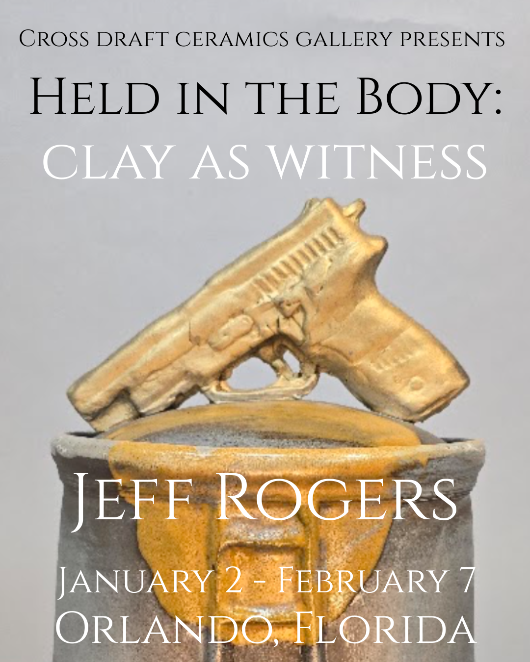 Held in the Body: Clay as Witness // Jeff Rogers