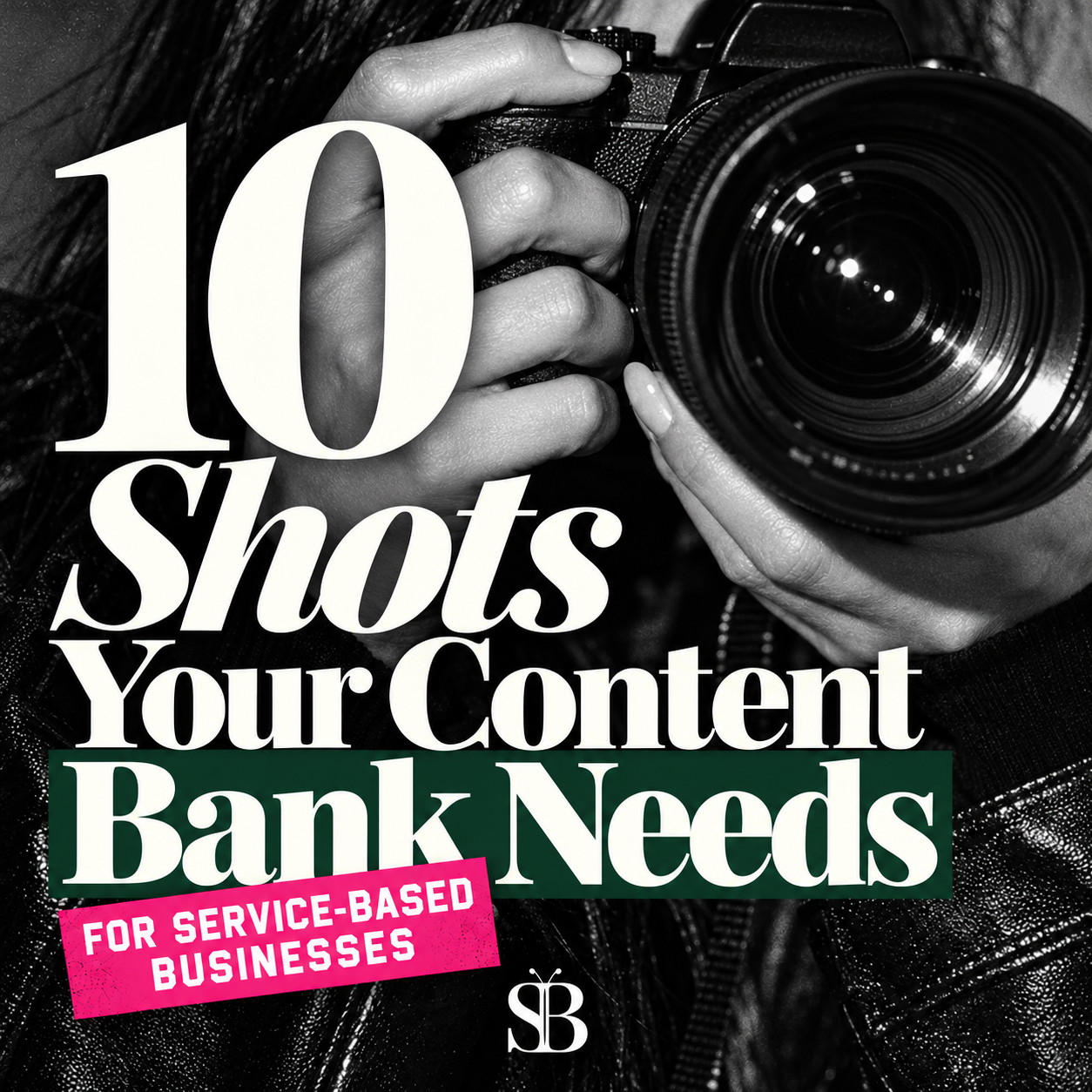 10 Shots Your Content Bank Needs