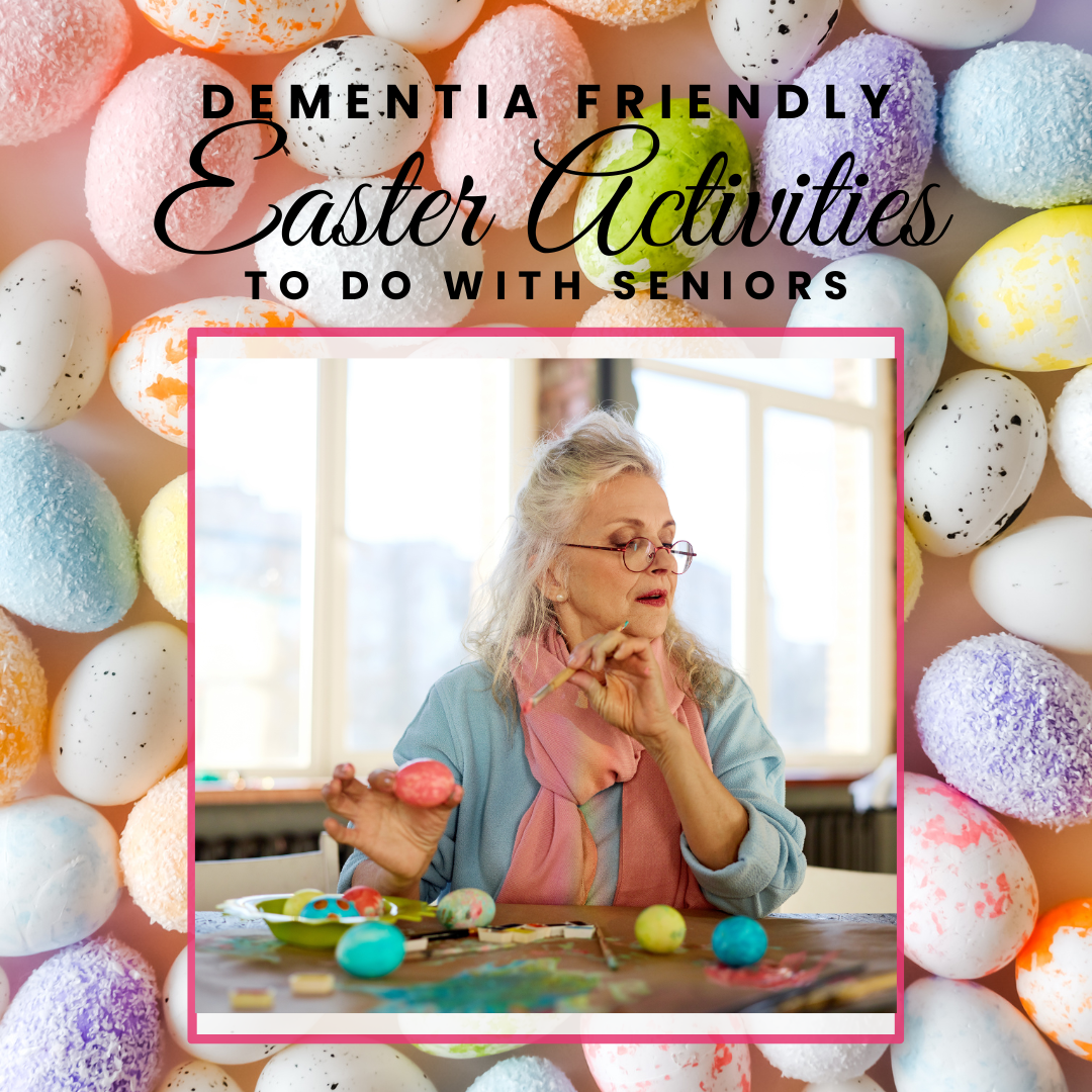 Dementia Friendly Easter Activities for Seniors: Easy Crafts and Sensory Games for In-Home Care