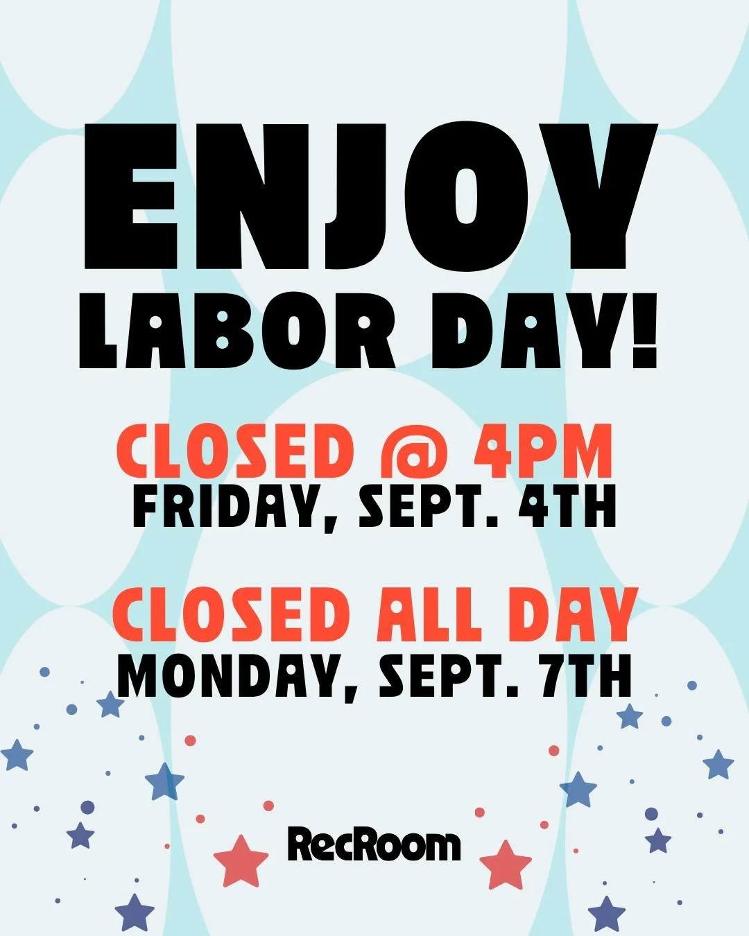 Wishing everyone a restful Labor Day weekend! RecRoom will be closing early today, September 4th @ 4pm. Closed all day Monday, September 7th. 

We'll meet you back @ RecRoom on Tuesday! ✨