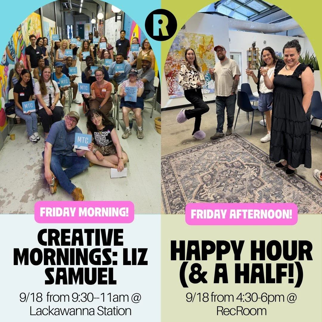 Wrap up the week with not one, but TWO events to feed your creative and social appetite! 

🎨 CreativeMornings:Liz Samuel 9:30-11am @ Lackawanna Station
A free monthly breakfast lecture series with a global theme. This month's theme: Current

🍻 Happ
