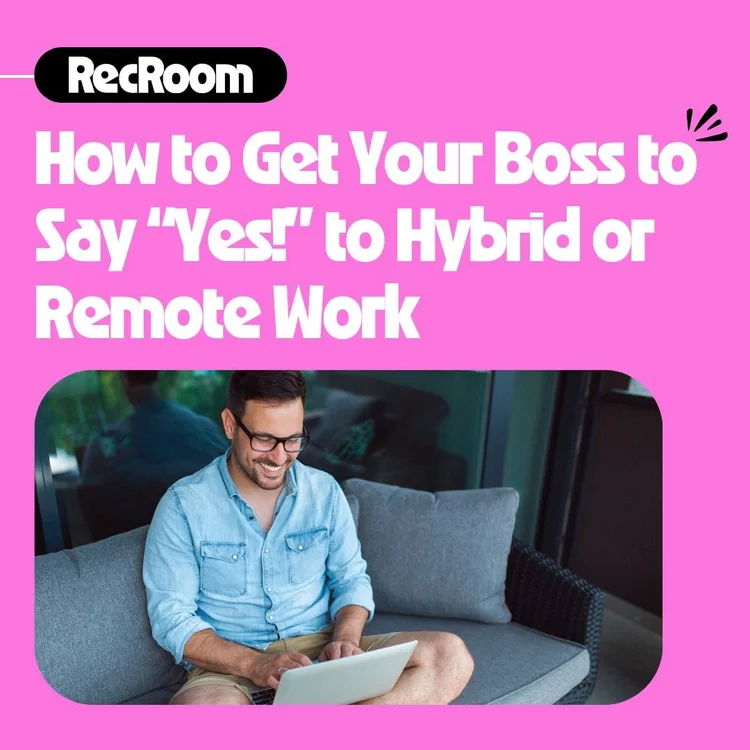 Yes To Work How to Ask Your Boss for Remote or Hybrid Work (and Get a Yes!) — Rec ...
