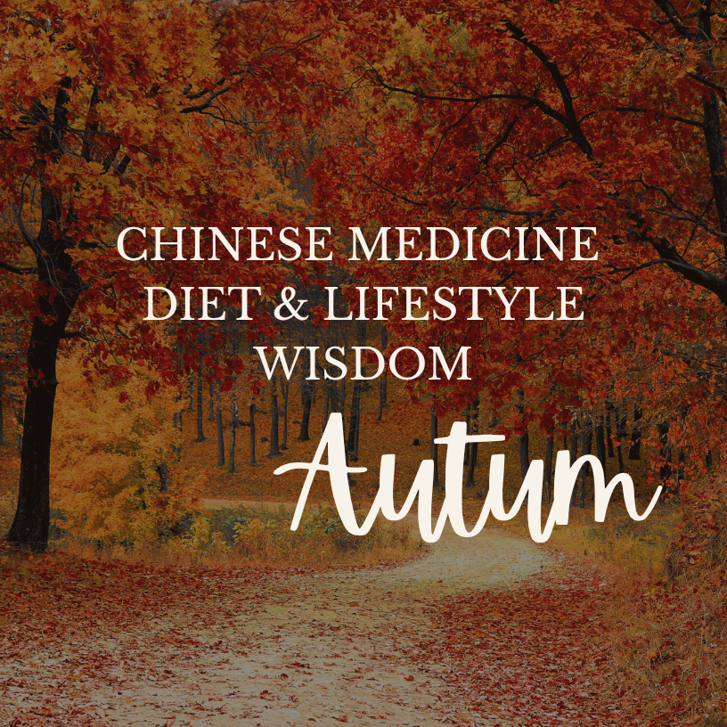 Autumn According to Traditional Chinese Medicine: Nourishing the Lungs, Letting Go &amp; Preparing for Winter