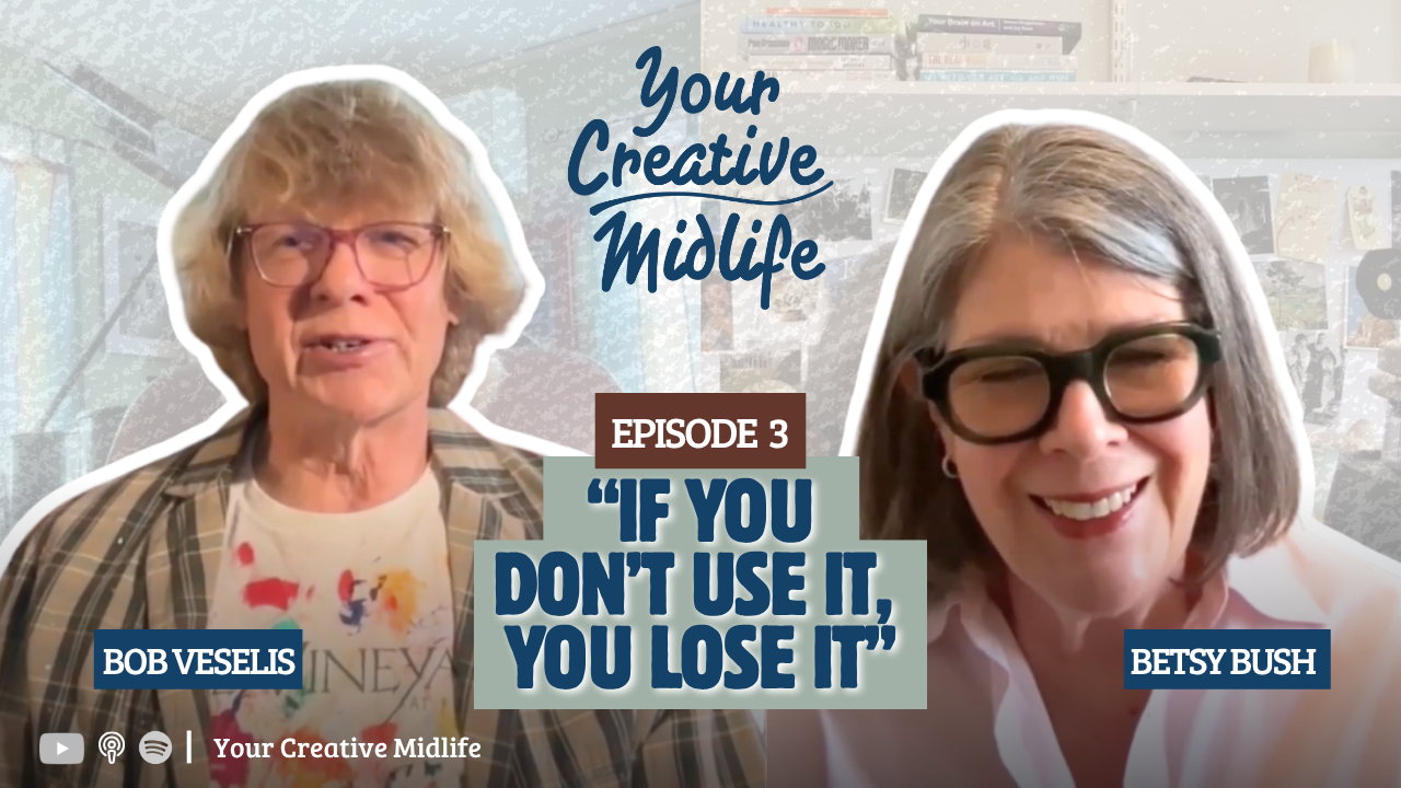 &nbsp;Retired Doctor Returns to His True Passion: Painting, Collage &amp; the Art of Starting Over with Bob Veselis