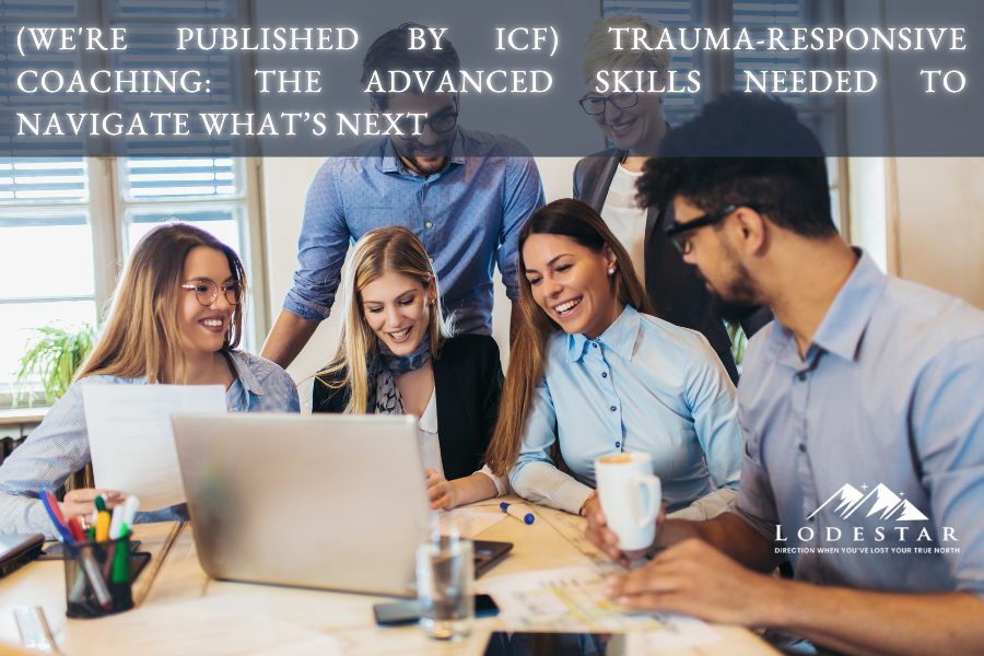 (We're Published by ICF) Trauma-Responsive Coaching