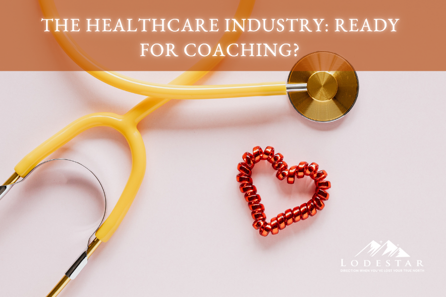 The Healthcare Industry: Ready For Coaching?