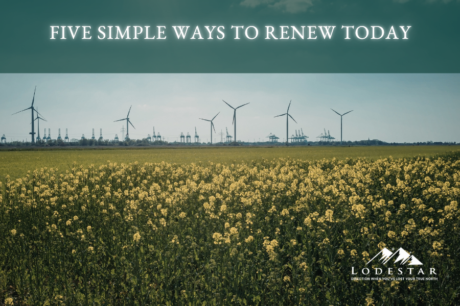 Five Simple Ways to Renew Today