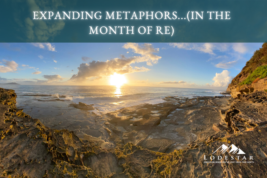 Expanding Metaphors...(in the month of Re)