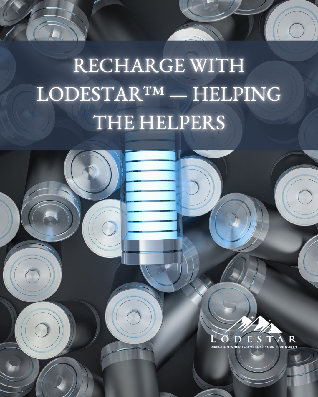 Recharge with Lodestar™ — Helping the Helpers
