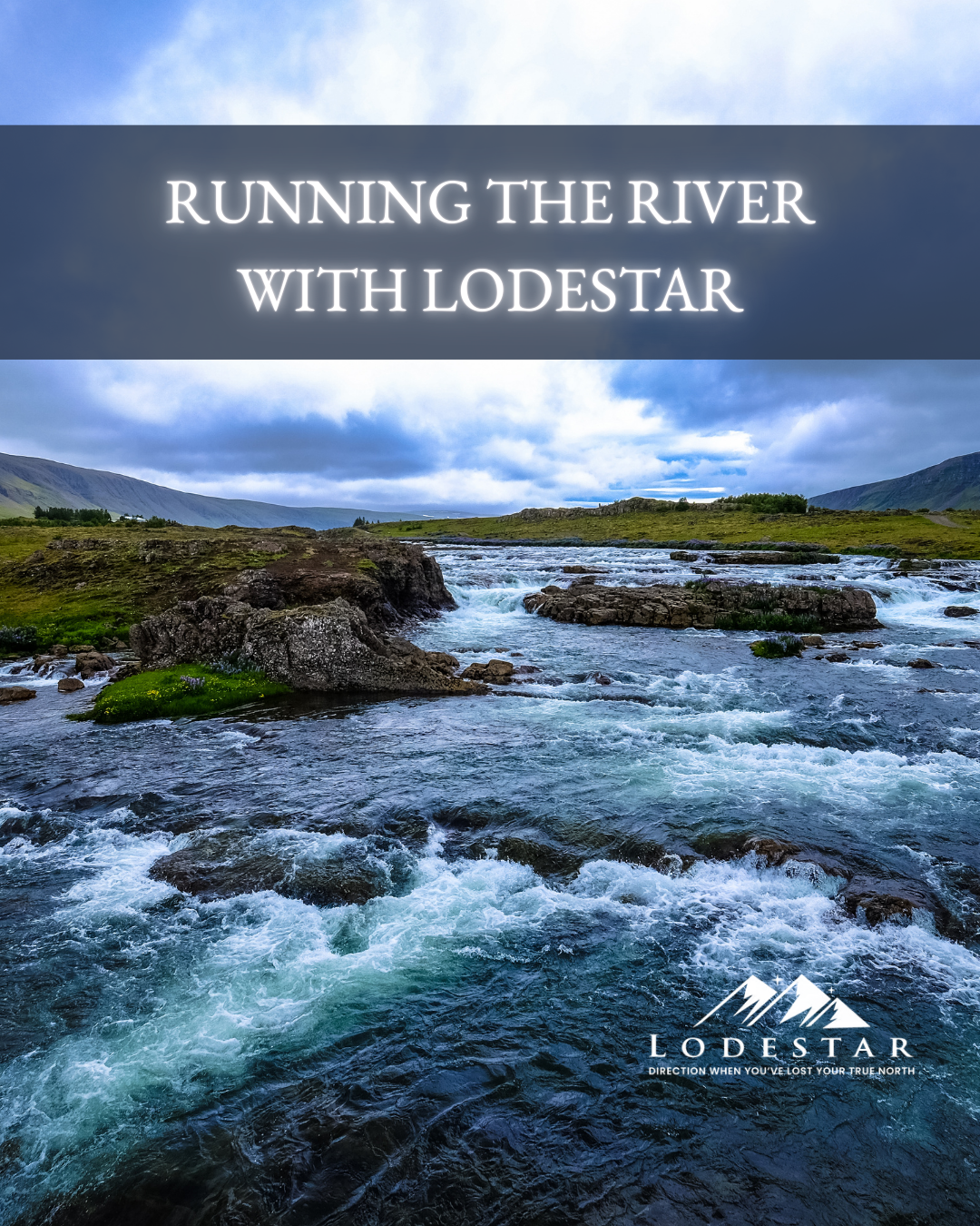 Running the River with Lodestar