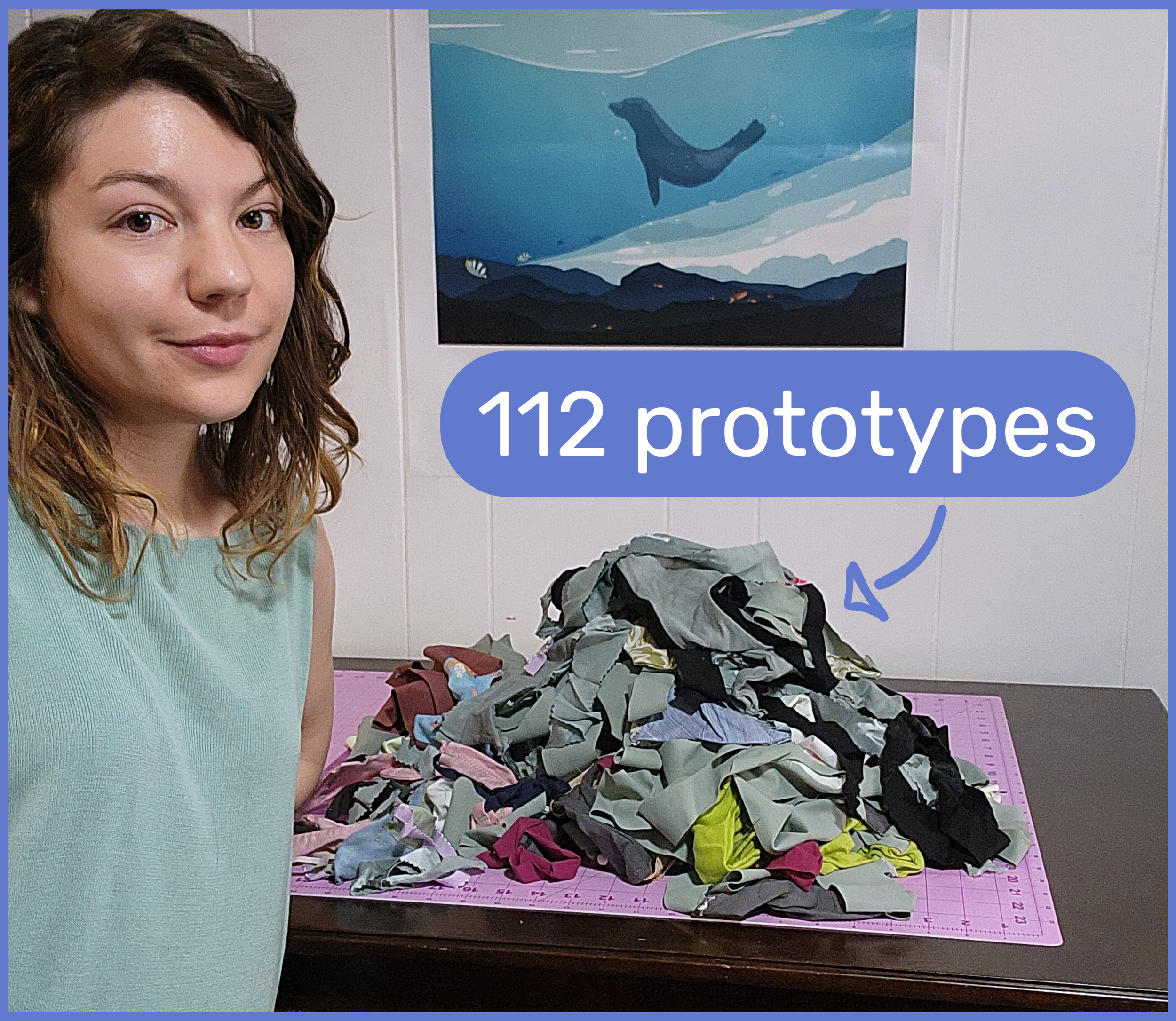 A woman standing next to a pile of fabric prototypes on a table with a pink cutting mat, with a poster of a whale swimming in the ocean in the background, and a speech bubble indicating there are 112 prototypes.