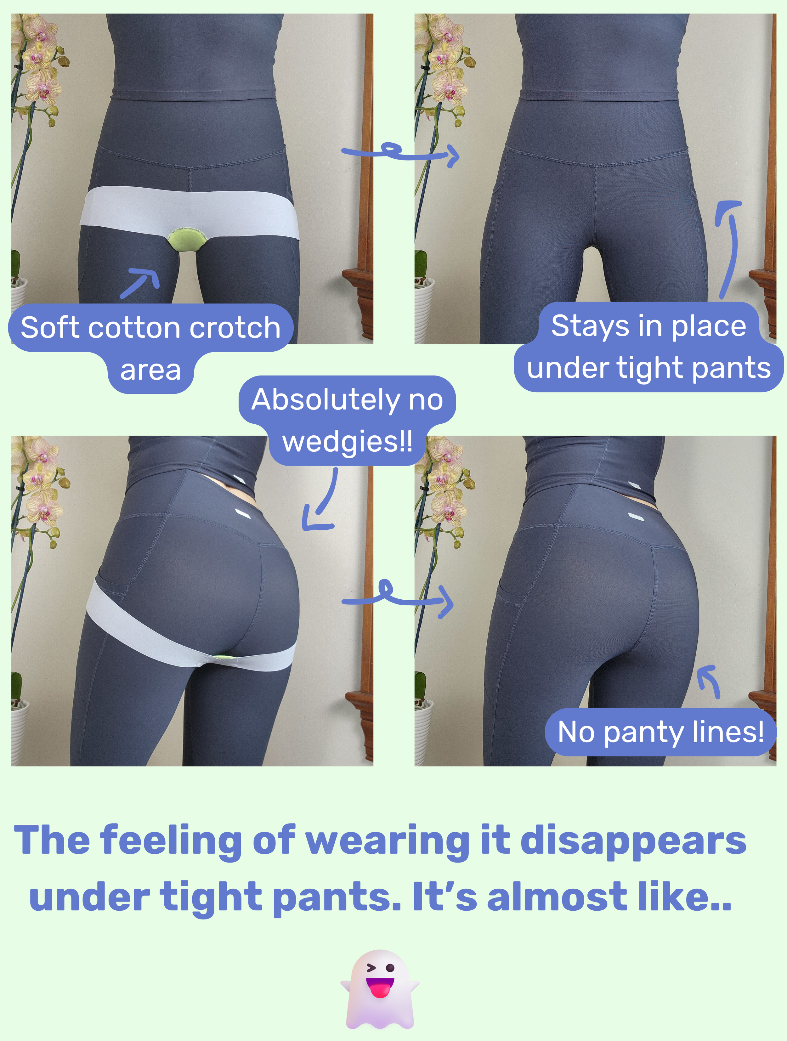 The image displays a woman wearing tight workout pants with four photos showing different angles. The first photo shows the front with a soft cotton crotch area and no wedgies. The second photo shows the side with the pants staying in place. The third photo shows the back with no panty lines. The fourth photo shows the back from another angle emphasizing the lack of panty lines. Text overlays highlight features like "soft cotton crotch area," "stays in place under tight pants," "absolutely no wedgies," and "no panty lines." There is a note at the bottom reading "The feeling of wearing it disappears under tight pants. It’s almost like.." with a cute ghost emoji.