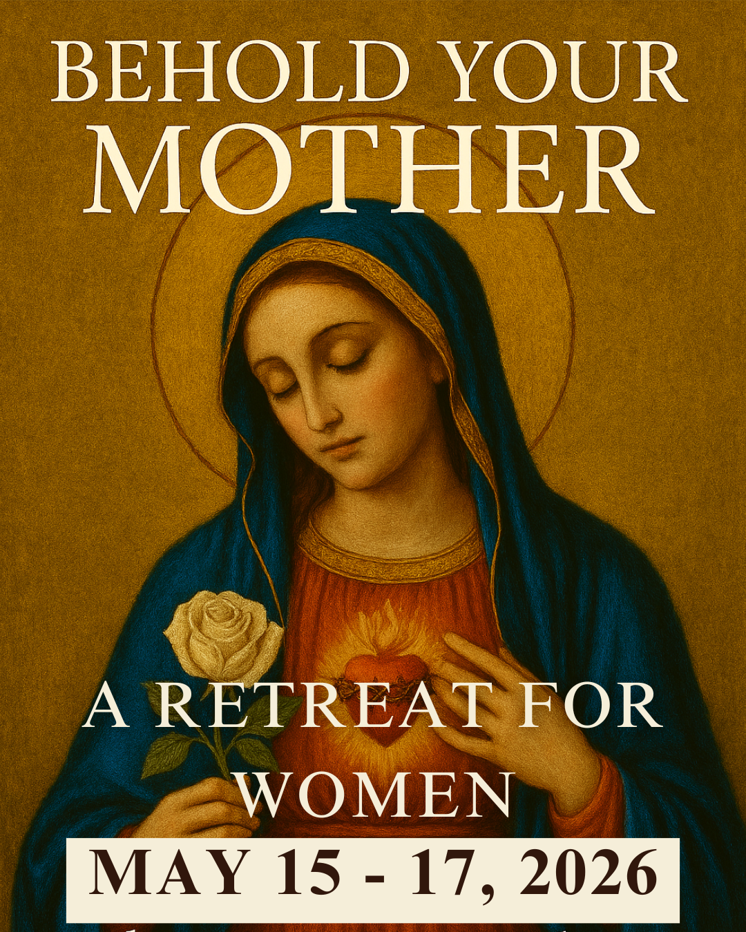 Behold Your Mother: What Mary Can Teach Us About Healing the Feminine Heart