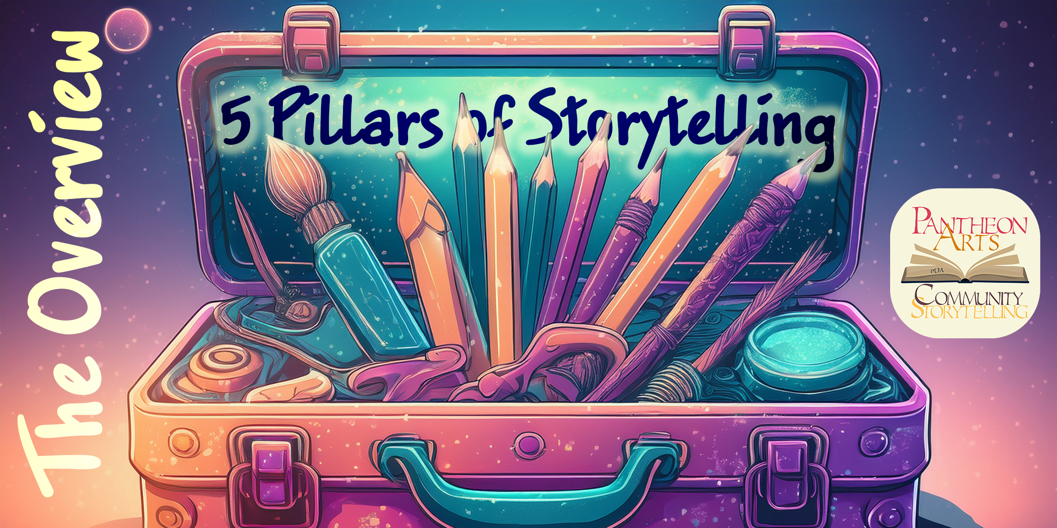 The Overview | 5 Pillars of Storytelling Workshops
