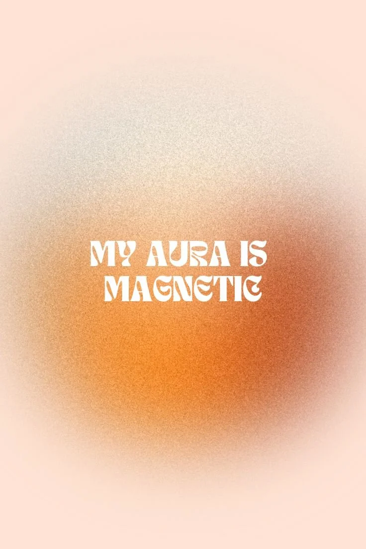 My Aura is Magnetic ✨.jpg
