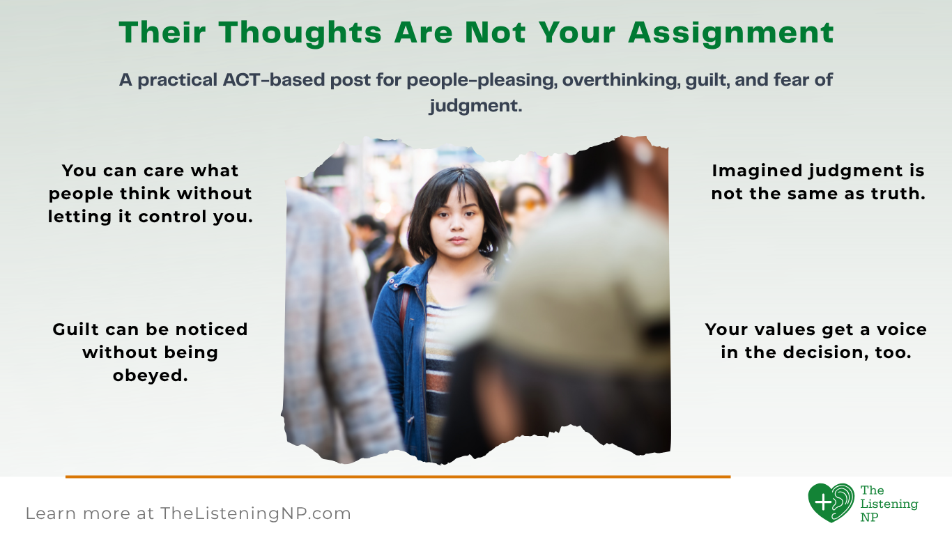 Their thoughts are not your assignment.