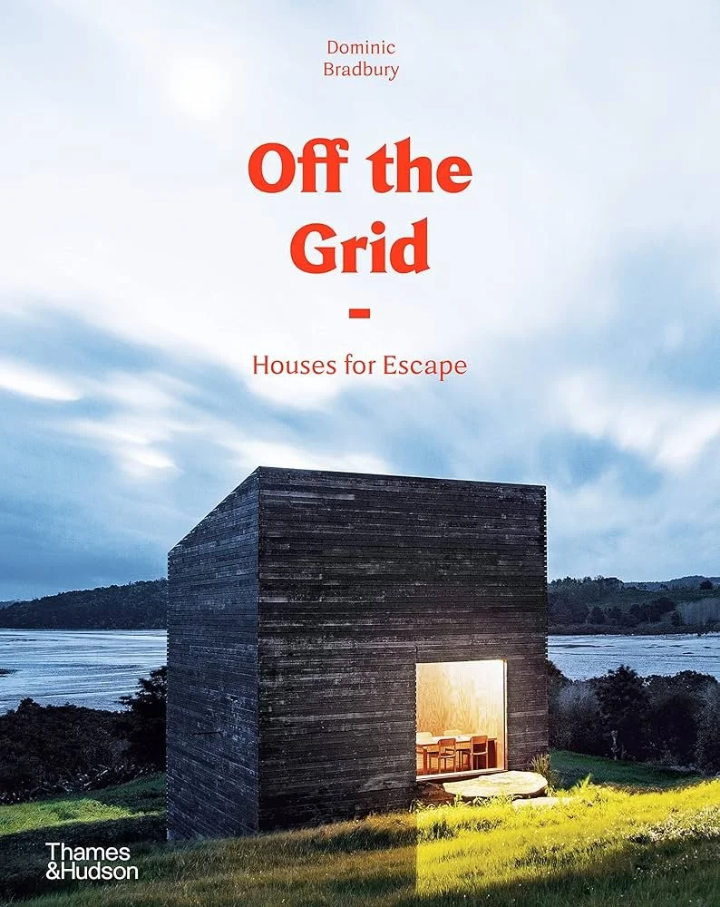 Off the Grid: Houses for Escape, publication featuring Sparano + Mooney Architecture